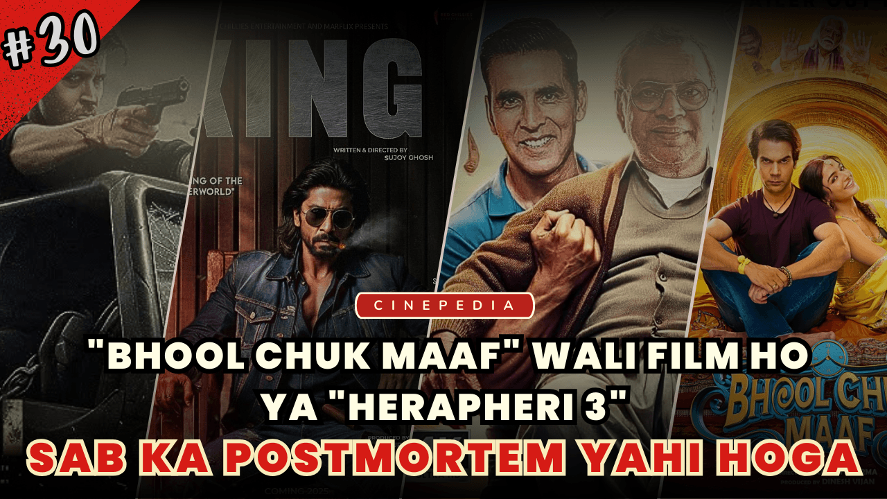 Cinepedia Episode 30 Hera Pheri | War 2 | Bhool Chuk Maaf