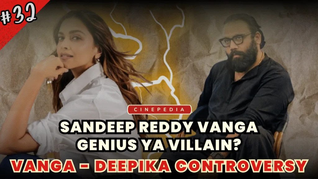 Vanga - Deepika Controversy